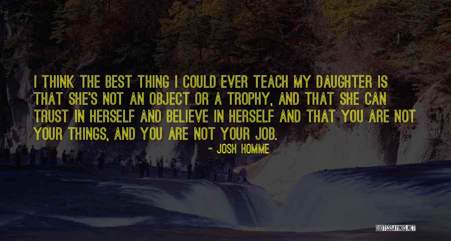 The Best Thing Is You Quotes By Josh Homme The Best Thing Is You Quotes By Josh Homme