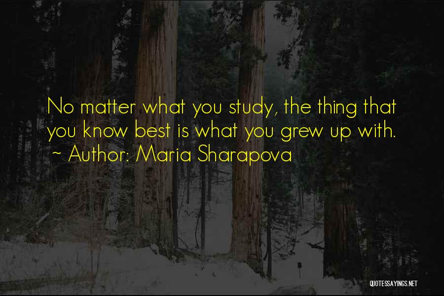 The Best Thing Is You Quotes By Maria Sharapova