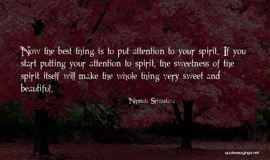 The Best Thing Is You Quotes By Nirmala Srivastava