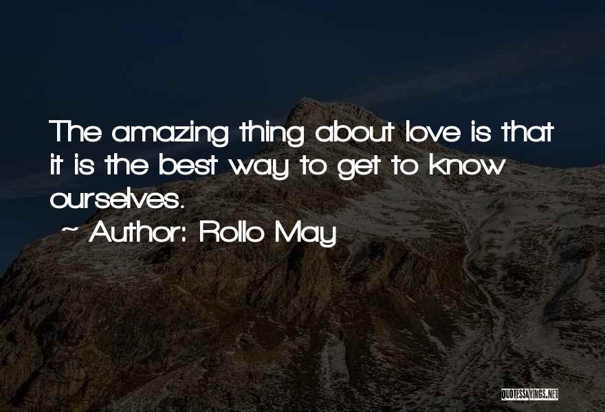 The Best Thing Love Quotes By Rollo May
