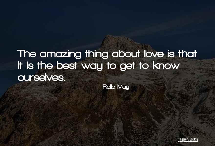 The Best Thing Love Quotes By Rollo May