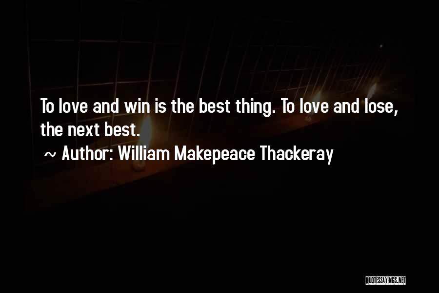 The Best Thing Love Quotes By William Makepeace Thackeray