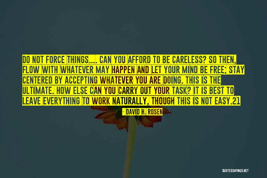 The Best Things Happen Quotes By David H. Rosen The Best Things Happen Quotes By David H. Rosen