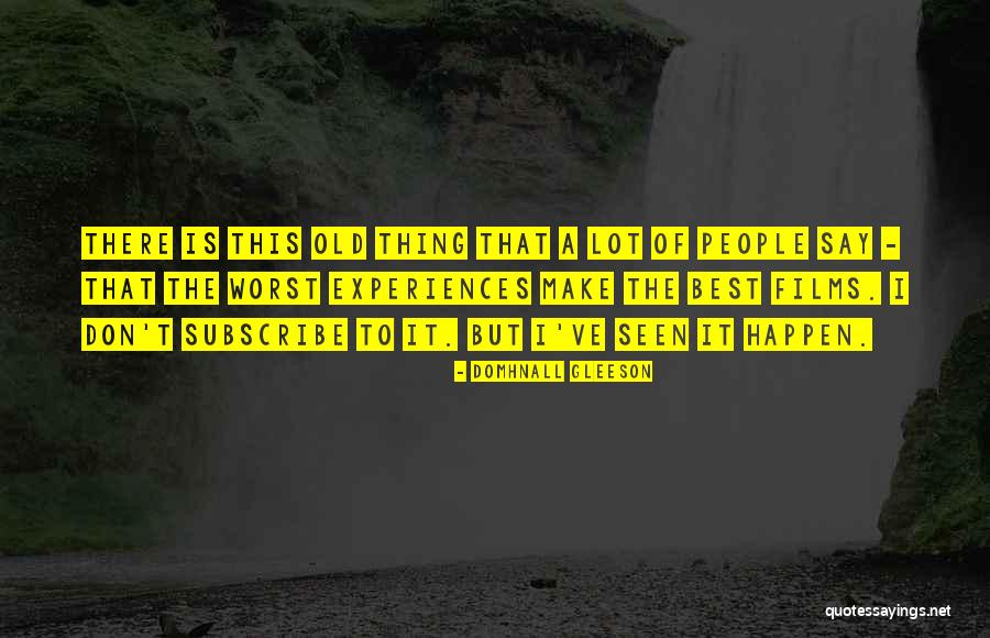 The Best Things Happen Quotes By Domhnall Gleeson The Best Things Happen Quotes By Domhnall Gleeson