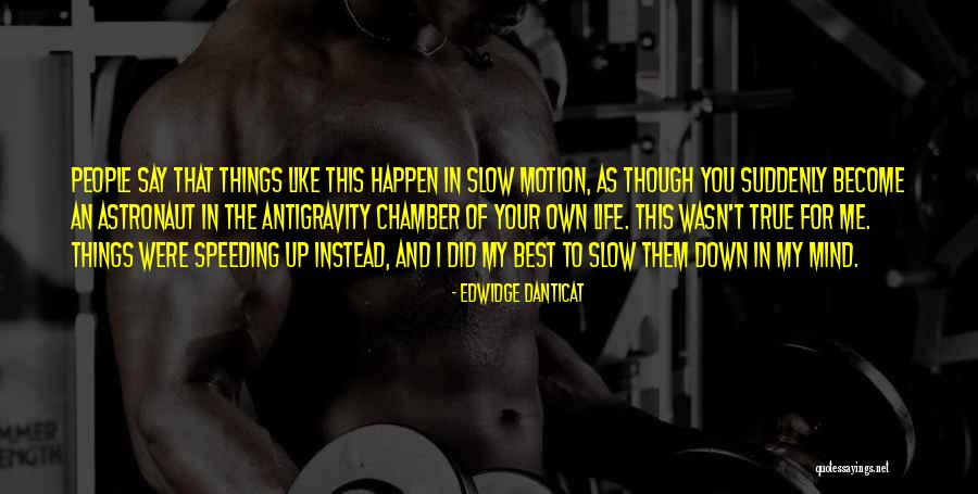 The Best Things Happen Quotes By Edwidge Danticat The Best Things Happen Quotes By Edwidge Danticat