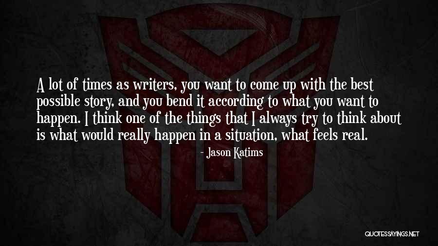 The Best Things Happen Quotes By Jason Katims The Best Things Happen Quotes By Jason Katims