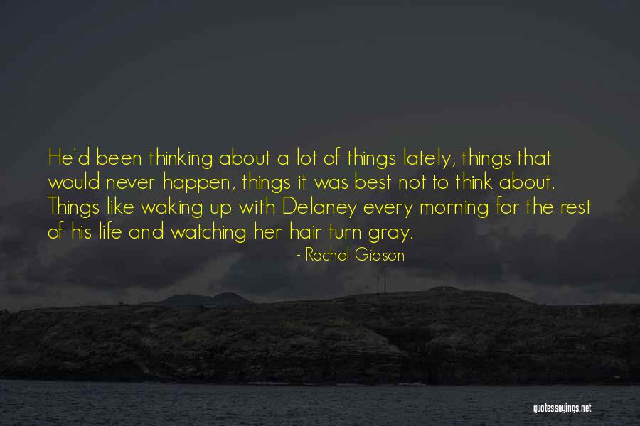 The Best Things Happen Quotes By Rachel Gibson The Best Things Happen Quotes By Rachel Gibson