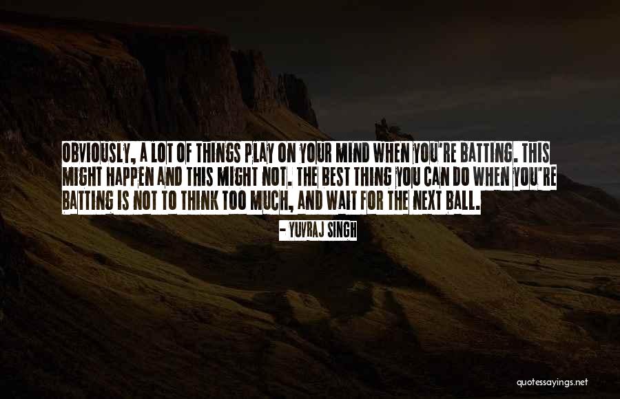 The Best Things Happen Quotes By Yuvraj Singh The Best Things Happen Quotes By Yuvraj Singh
