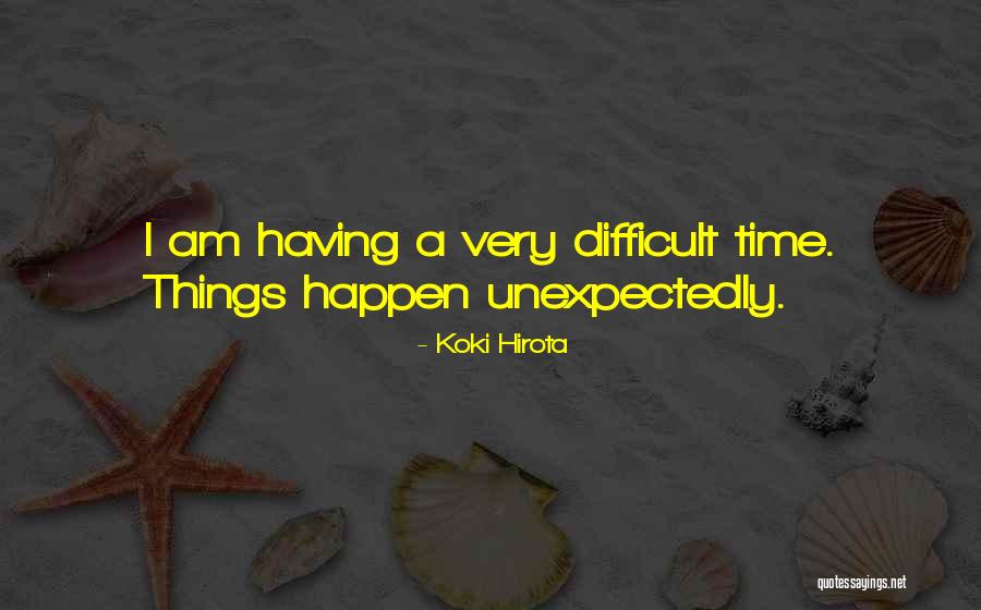 The Best Things Happen Unexpectedly Quotes By Koki Hirota