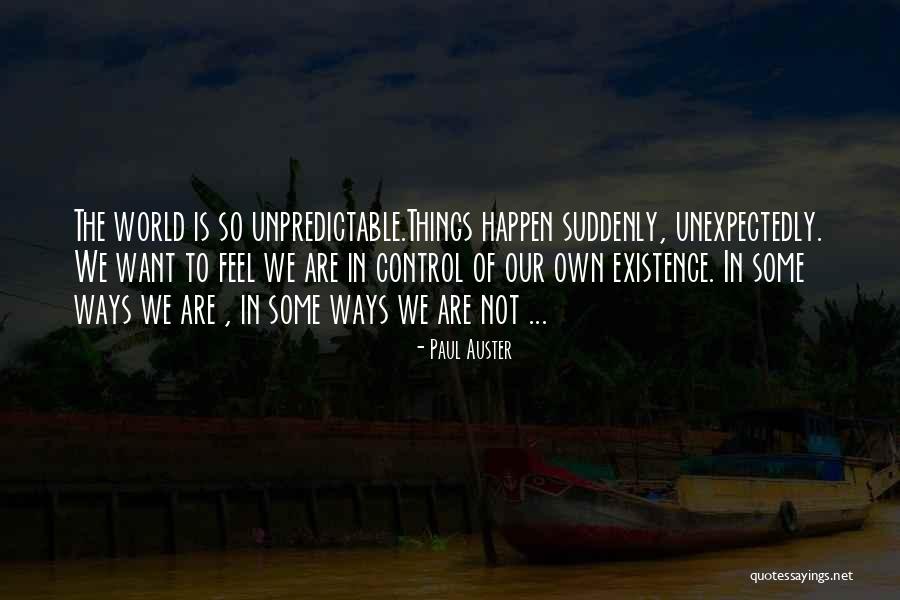 The Best Things Happen Unexpectedly Quotes By Paul Auster