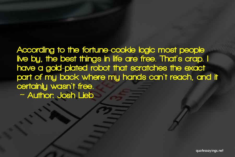 The Best Things In Life Are Free Quotes By Josh Lieb