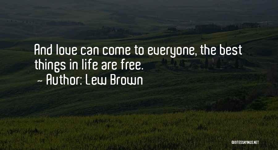 The Best Things In Life Are Free Quotes By Lew Brown