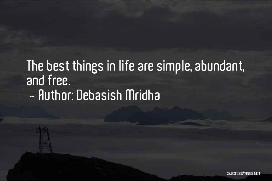 The Best Things In Life Are Simple Quotes By Debasish Mridha