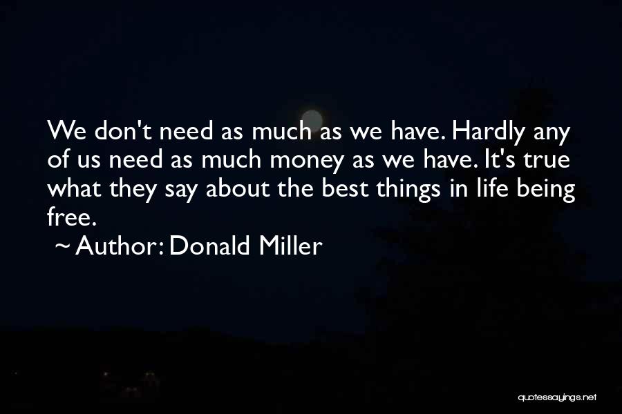 The Best Things In Life Being Free Quotes By Donald Miller