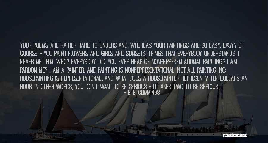 The Best Things In Life Don't Come Easy Quotes By E. E. Cummings