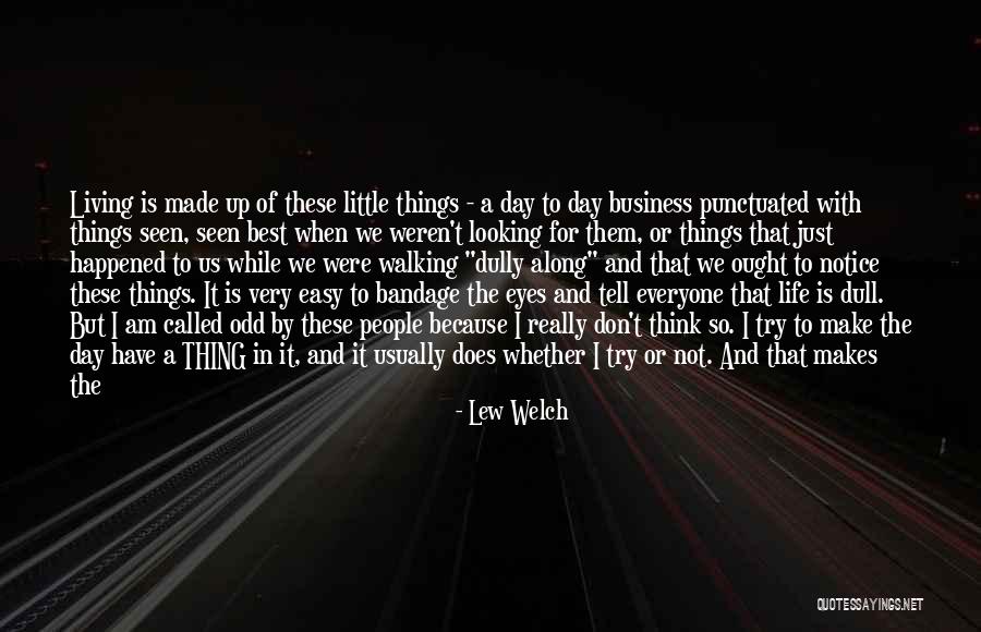 The Best Things In Life Don't Come Easy Quotes By Lew Welch