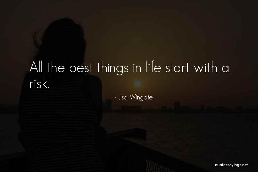 The Best Things In Life Quotes By Lisa Wingate The Best Things In Life Quotes By Lisa Wingate