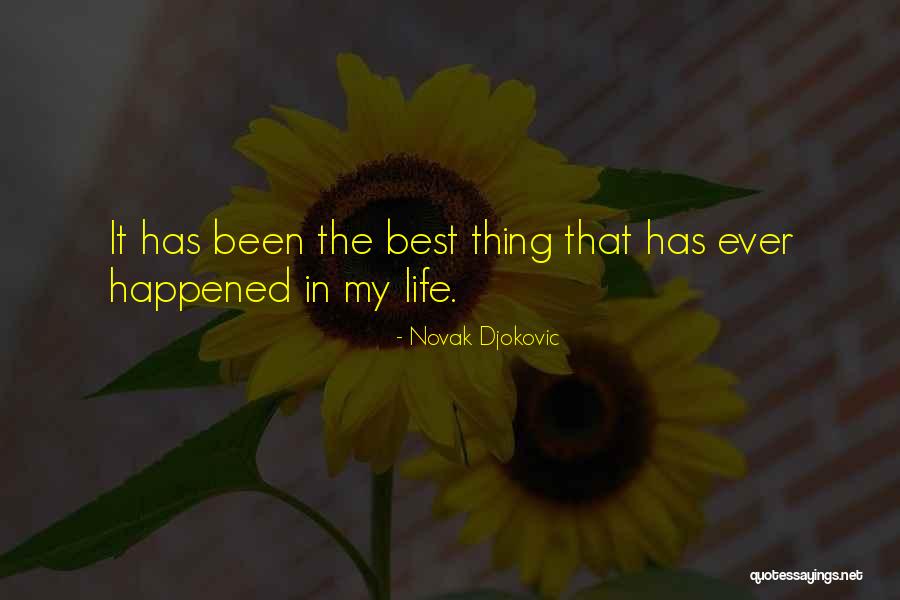 The Best Things In Life Quotes By Novak Djokovic The Best Things In Life Quotes By Novak Djokovic