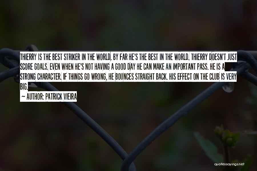 The Best Things In The World Quotes By Patrick Vieira