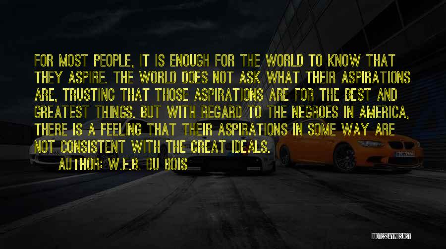 The Best Things In The World Quotes By W.E.B. Du Bois
