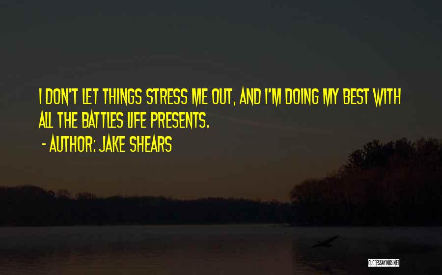 The Best Things Life Quotes By Jake Shears
