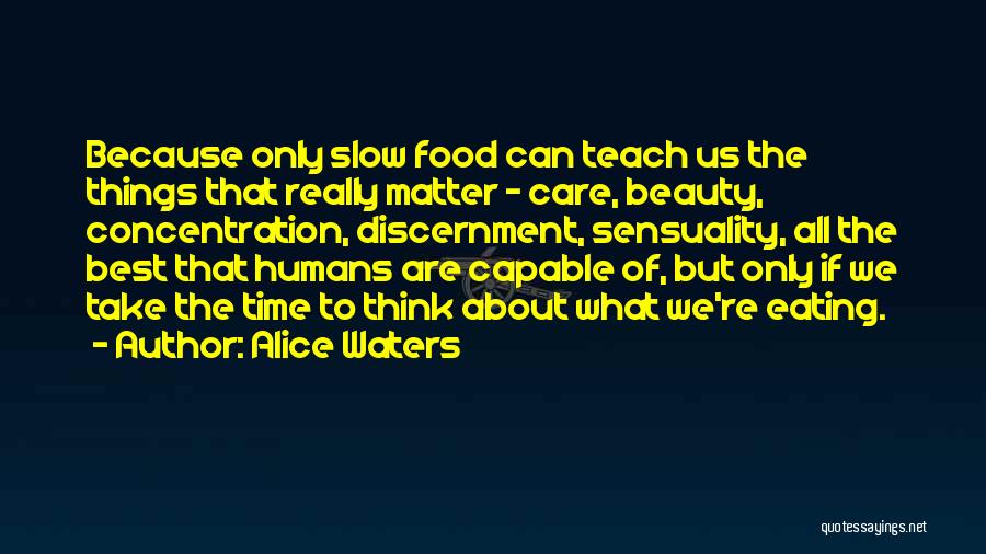 The Best Things Take Time Quotes By Alice Waters