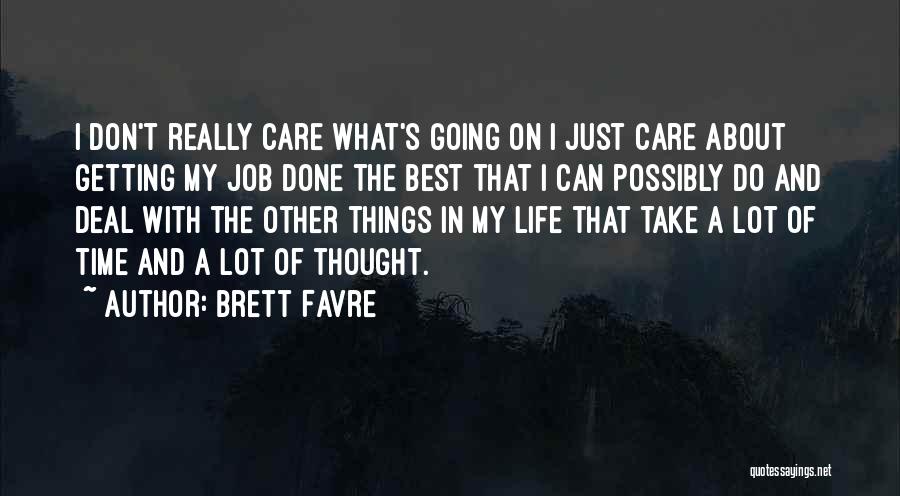 The Best Things Take Time Quotes By Brett Favre