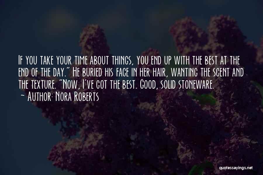 The Best Things Take Time Quotes By Nora Roberts