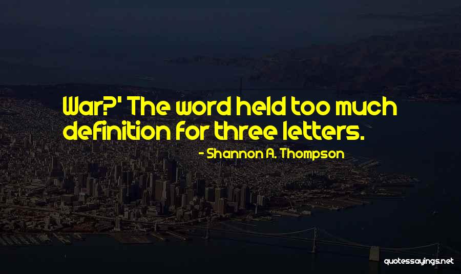 The Best Three Word Quotes By Shannon A. Thompson