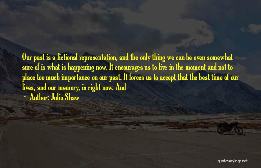 The Best Time Is Now Quotes By Julia Shaw