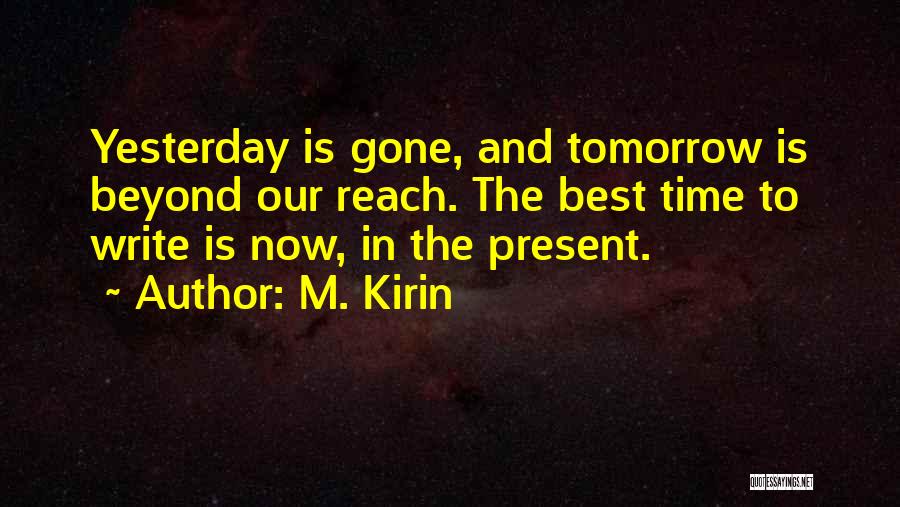 The Best Time Is Now Quotes By M. Kirin