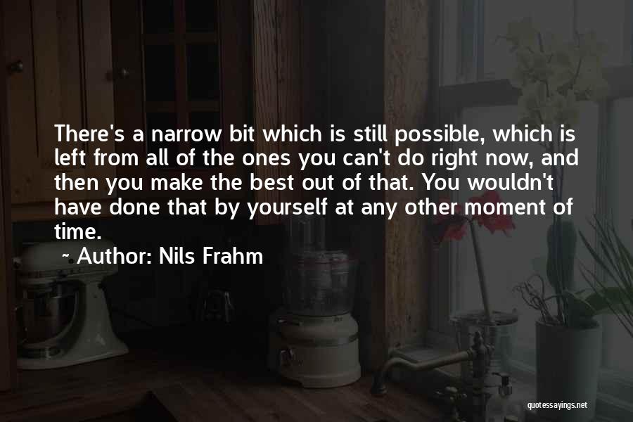 The Best Time Is Now Quotes By Nils Frahm