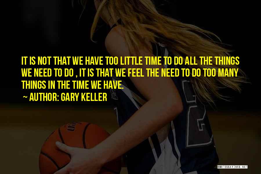 The Best Time Management Quotes By Gary Keller