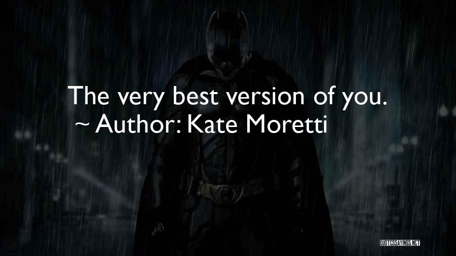 The Best Version Of You Quotes By Kate Moretti