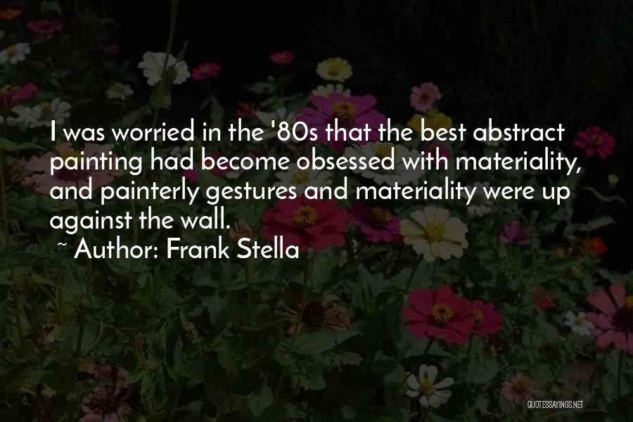The Best Wall Quotes By Frank Stella