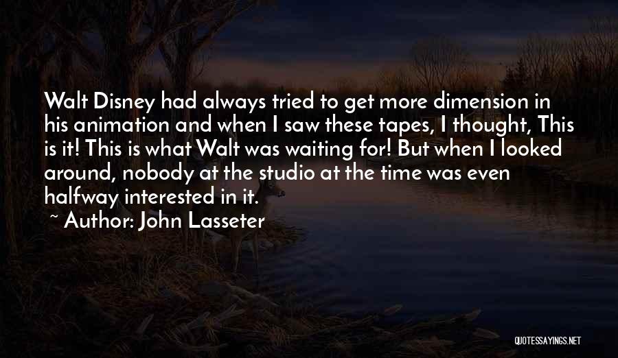 The Best Walt Disney Quotes By John Lasseter