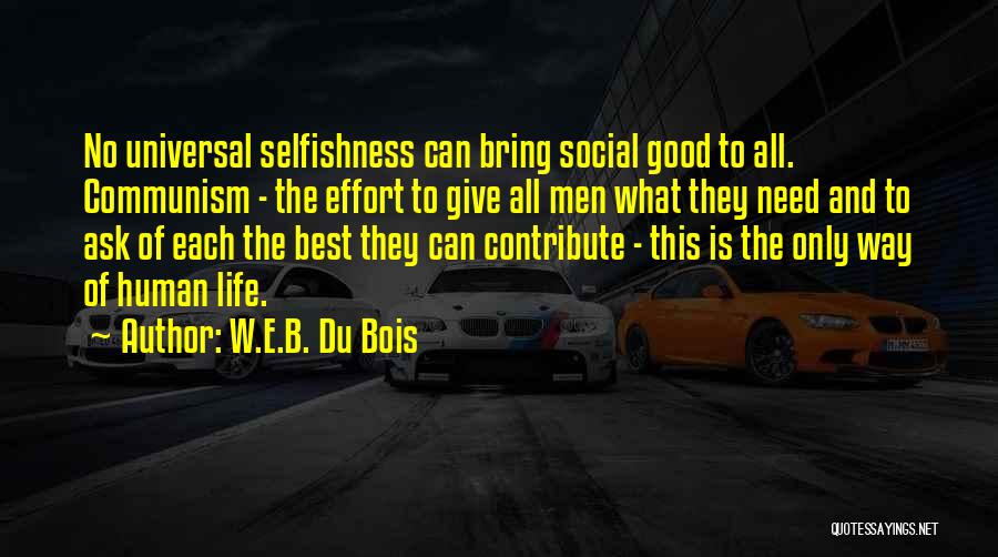 The Best Way Of Life Quotes By W.E.B. Du Bois