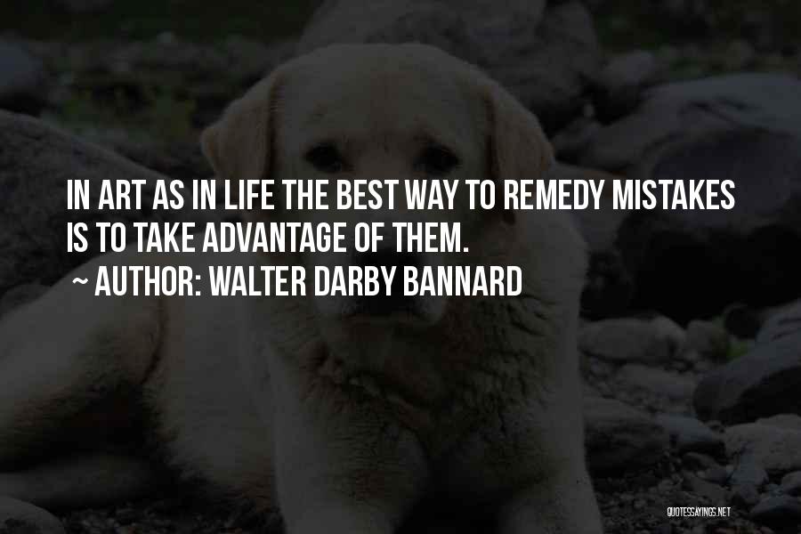 The Best Way Of Life Quotes By Walter Darby Bannard
