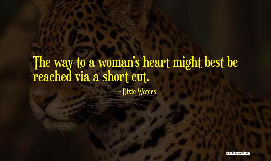 The Best Way To A Woman's Heart Quotes By Dixie Waters