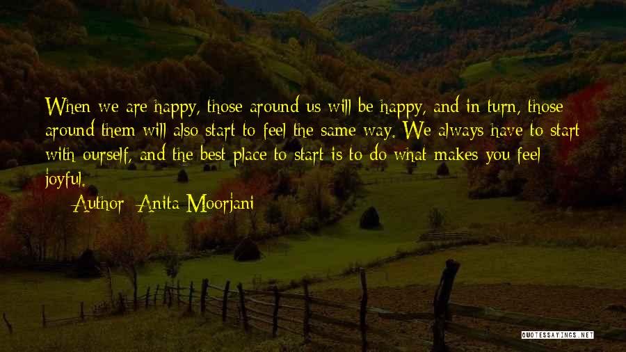 The Best Way To Be Happy Quotes By Anita Moorjani