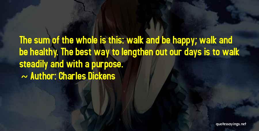 The Best Way To Be Happy Quotes By Charles Dickens