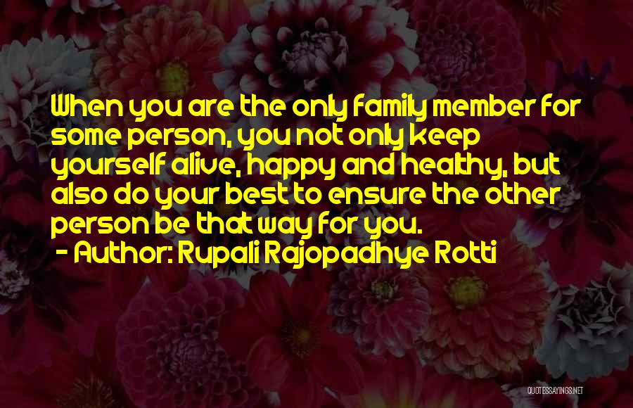 The Best Way To Be Happy Quotes By Rupali Rajopadhye Rotti