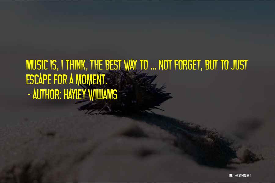 The Best Way To Forget Quotes By Hayley Williams