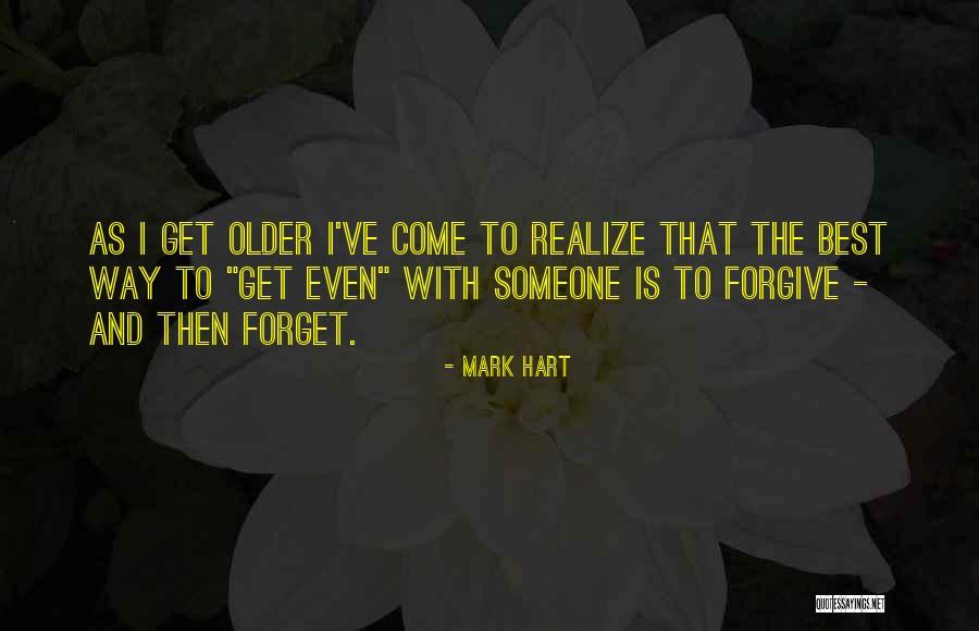 The Best Way To Forget Someone Quotes By Mark Hart