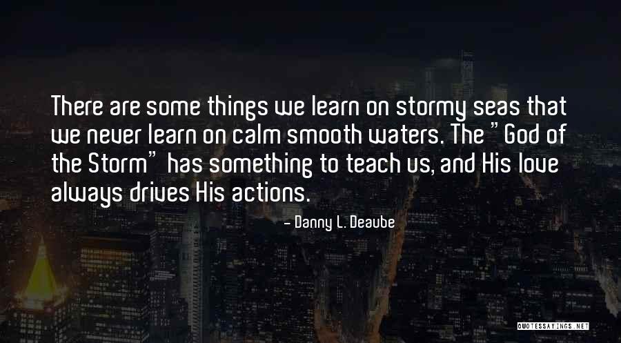 The Best Way To Learn Is To Teach Quotes By Danny L. Deaube