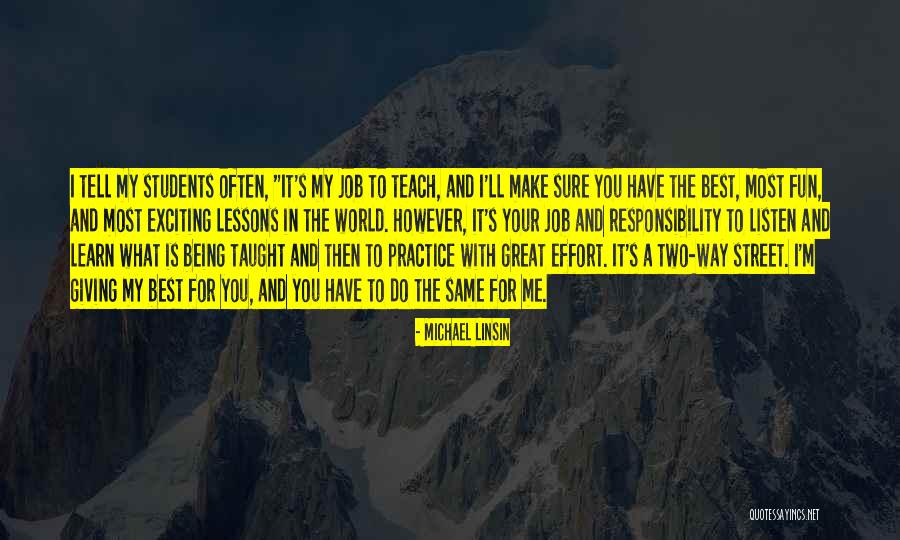 The Best Way To Learn Is To Teach Quotes By Michael Linsin The Best Way To Learn Is To Teach Quotes By Michael Linsin