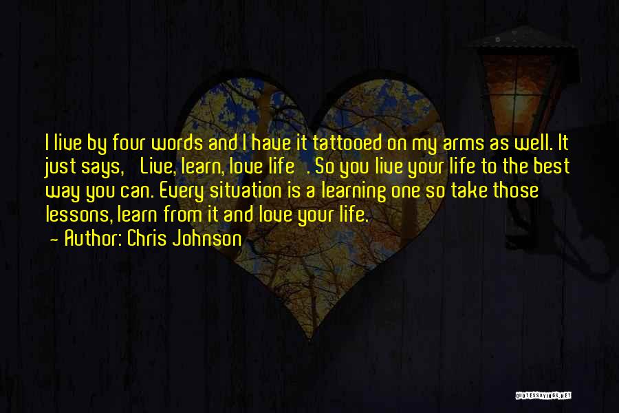 The Best Way To Live Life Quotes By Chris Johnson