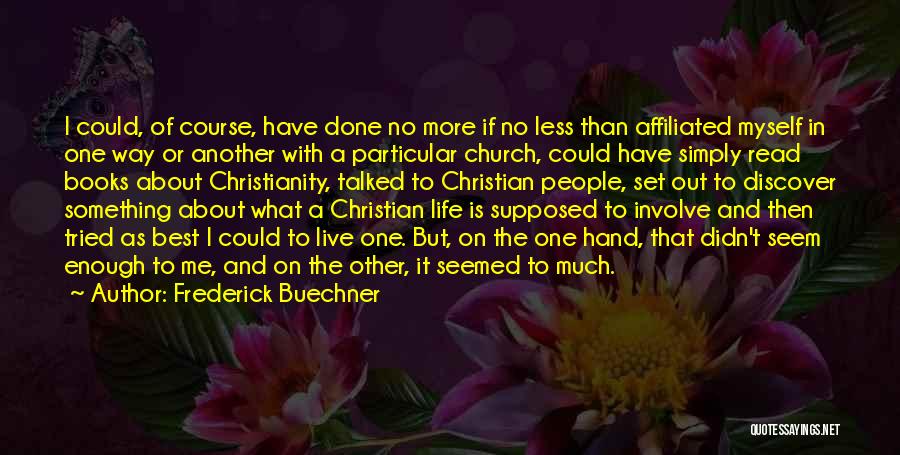 The Best Way To Live Life Quotes By Frederick Buechner