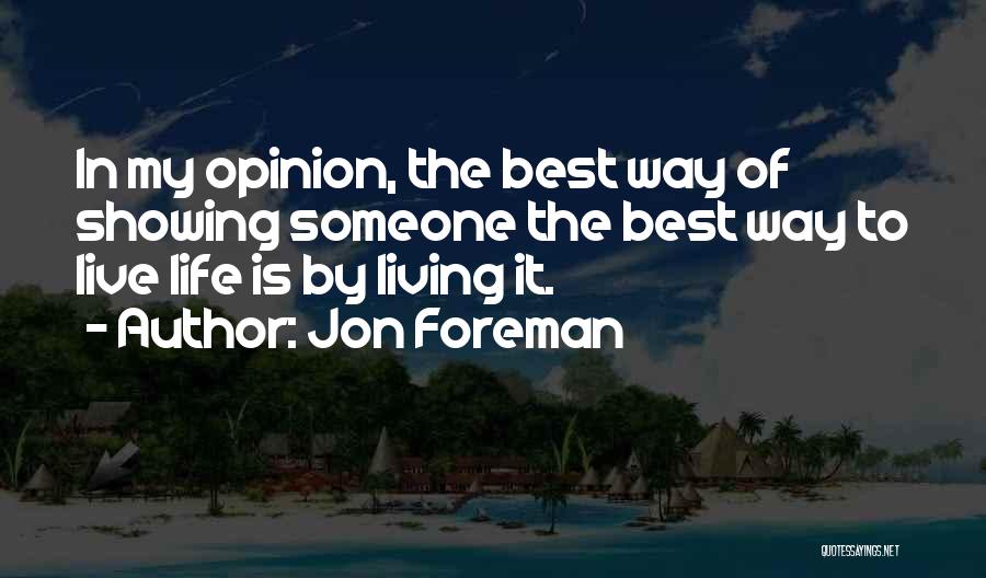 The Best Way To Live Life Quotes By Jon Foreman