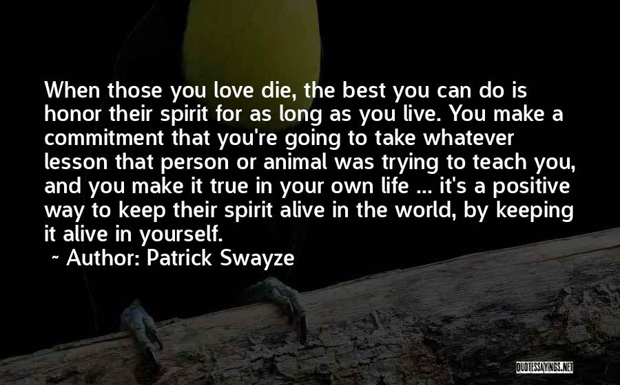 The Best Way To Live Life Quotes By Patrick Swayze